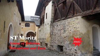 St. Moritz In Autumn, Episode 2 Towns Of Celerina, Silvaplana And Zuoz