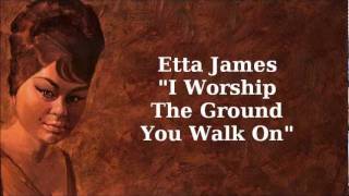 Vignette de la vidéo "I Worship The Ground You Walk On ~ Etta James"