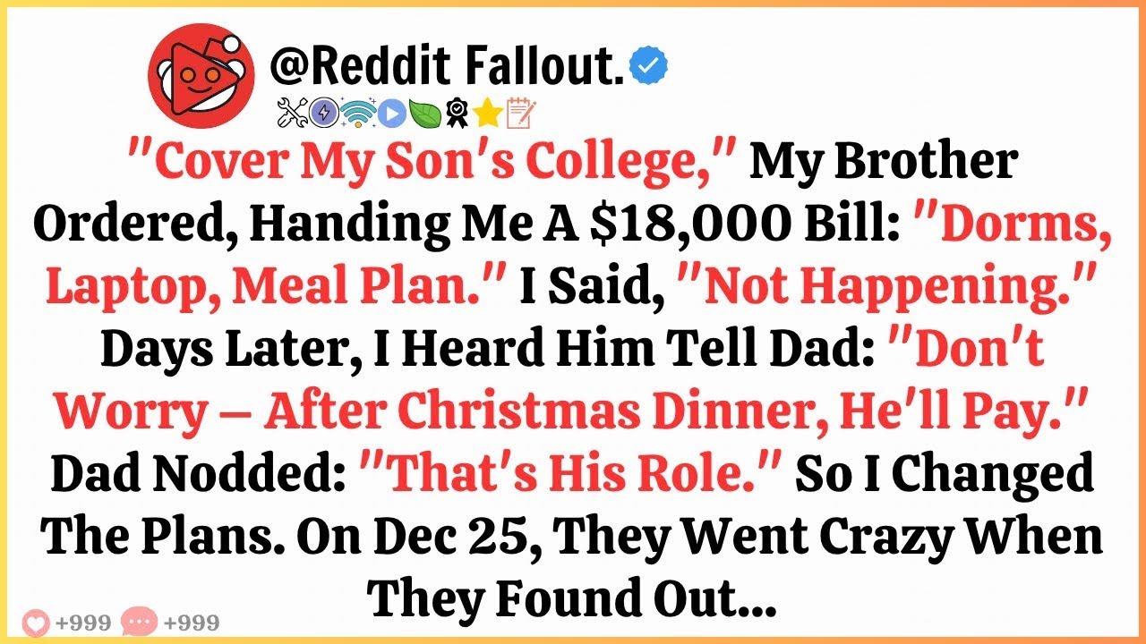 Cover My Son's College,  My Brother Ordered, Handing Me A $18,000 Bill   Dorms, Laptop, Meal Pla