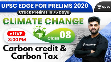 UPSC EDGE for Prelims 2020 | Environment & Climate Change by Sumit Sir | Carbon credit & Carbon Tax