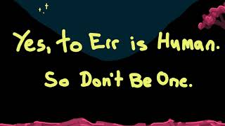 Will Wood - Lyrics: To err is human so don't be one