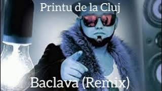 Printu de la Cluj ✅️ Baklava (Remix)
