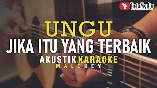 jika itu yang terbaik - ungu (akustik karaoke) male key | nada cowok