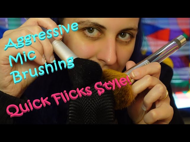 ASMR Fast & Aggressive Mic Brushing - RETURN OF THE QUICK FLICKS STYLE - No Whispers