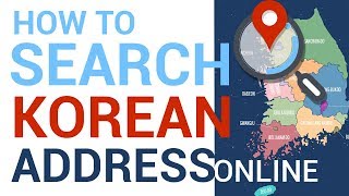 LEARN HOW TO SEARCH YOUR KOREAN ADDRESS ONLINE