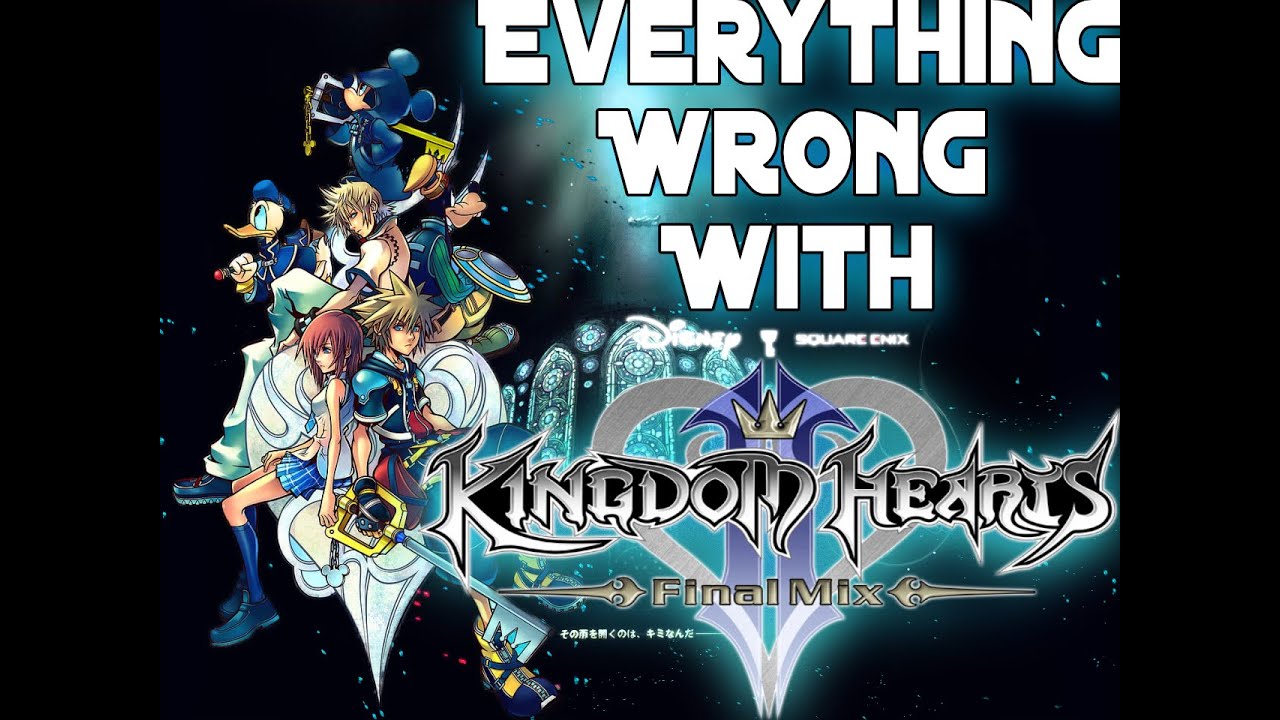 GAMING SINS Everything Wrong With Kingdom Hearts II