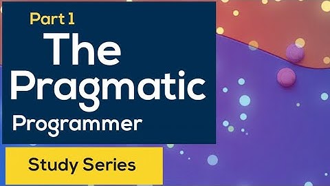 The Pragmatic Programmer - Part -1 - Episode 2