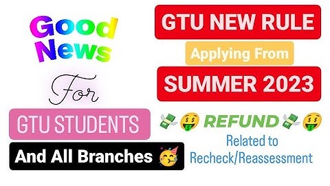 GOOD NEWS FOR ALL #gtu #students | How to Get Refund | GTU New Rules Apply from Summer 2023