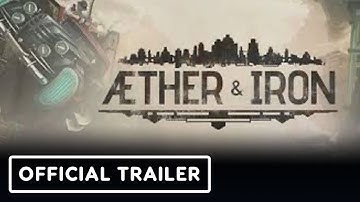 Aether & Iron - Official Gameplay Trailer