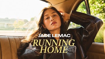 Jade LeMac - Running Home (Official Lyric Video)