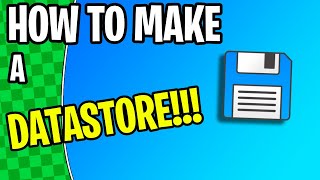 HOW To Make a DATASTORE!!! Roblox Studio Tutorial