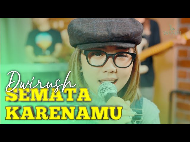 SEMATA KARENAMU - Dwirush Feat.Wiaifi Music (Live Cover) class=