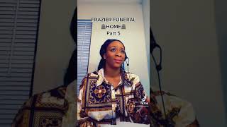 🪦FRAZIER FUNERAL HOME🪦 Part 5