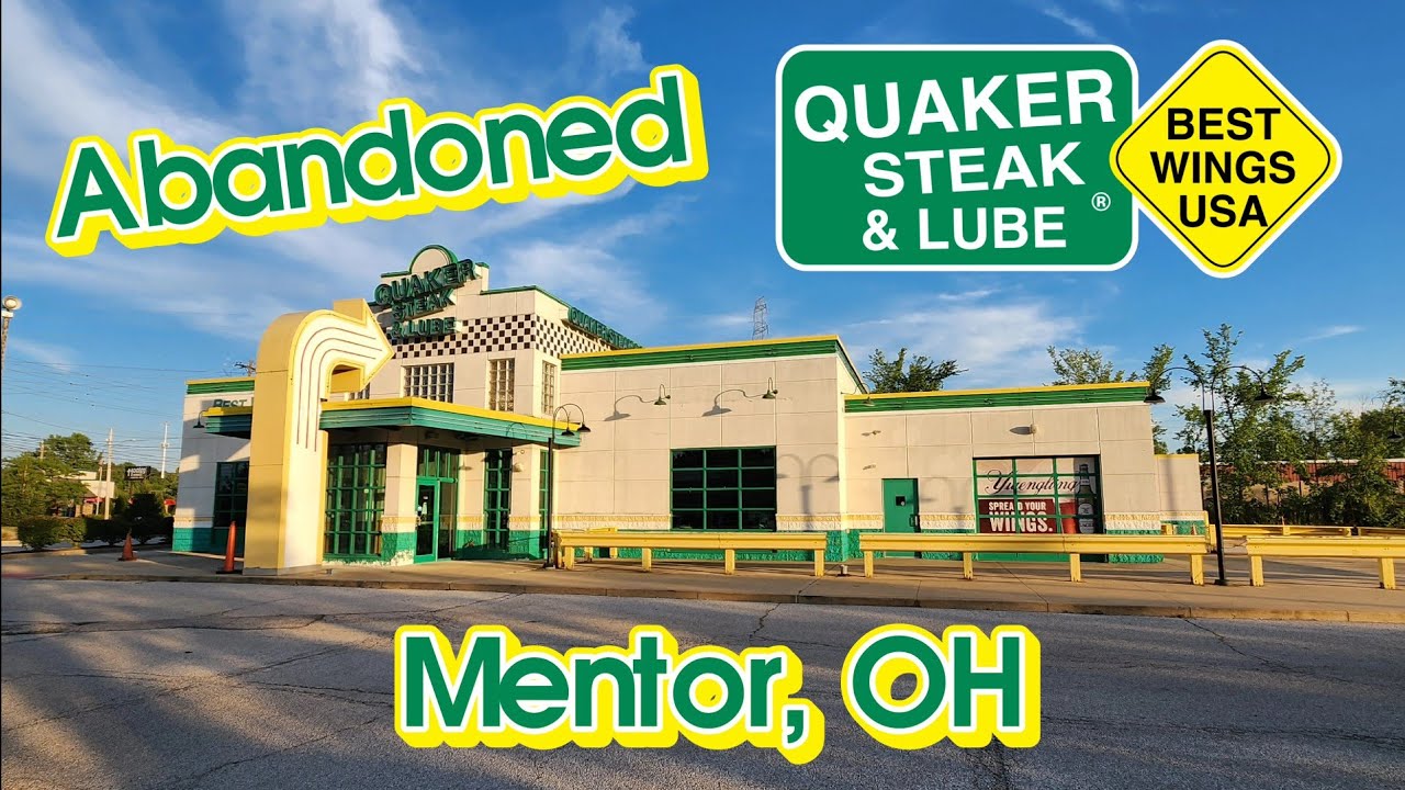Abandoned Quaker Steak & Lube Mentor, OH YouTube