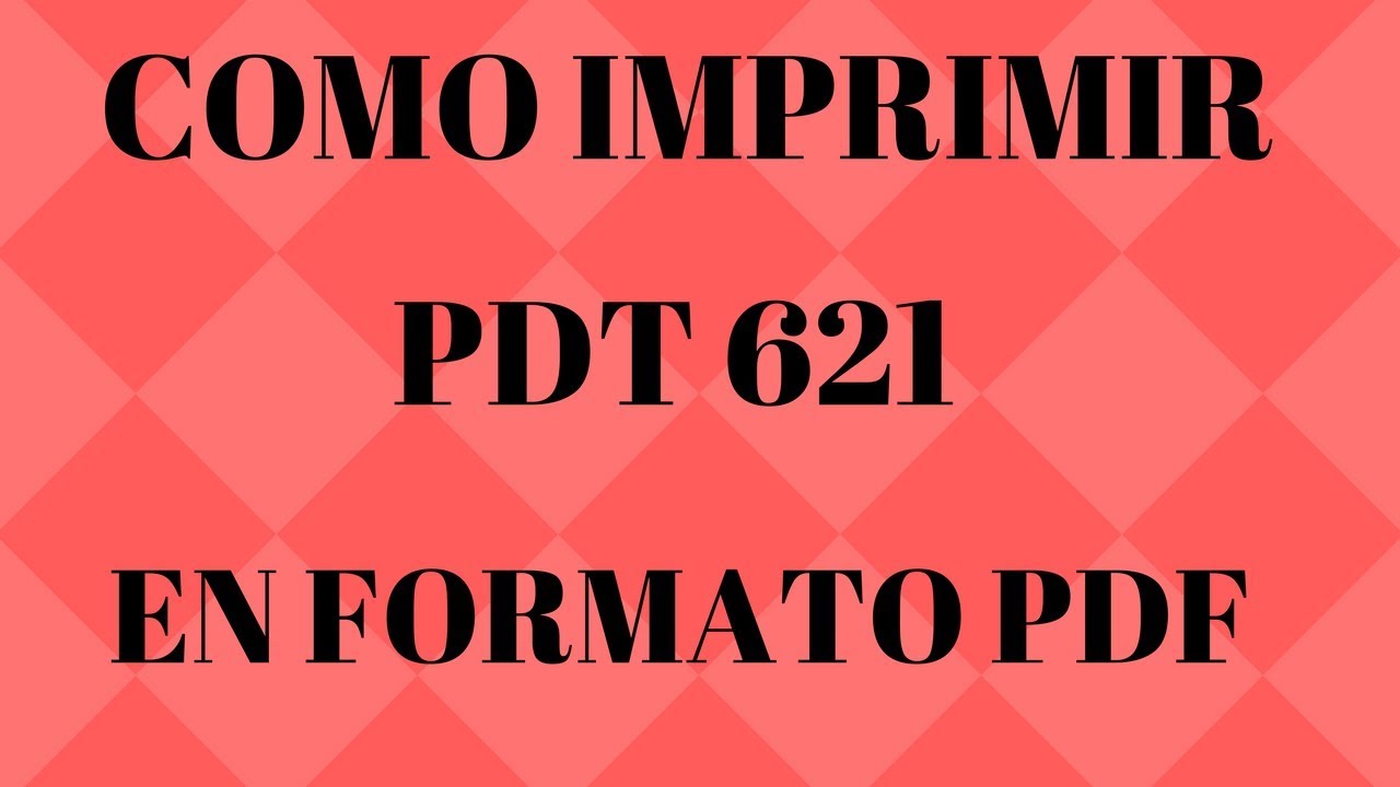 Como imprimir pdt 621 en formato PDF - YouTube