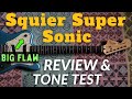 Squier Paranormal Super-Sonic Review and Tone Test