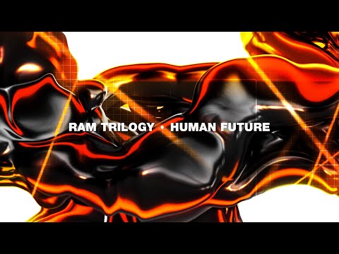 Ram Trilogy - 'Human Future'