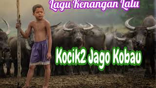 LAGU KENANGAN LALUγγ KOCIK-KOCIK JAGO KOBAU