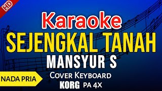 Download Lagu Karaoke Dangdut Tanpa Vocal: Sejengkal Tanah - Mansyur S (Full HD). MP3