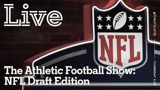 NFL Draft Round 1 Special | The Athletic Football Show