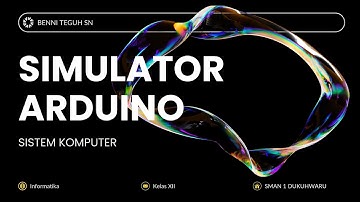 Simulator Arduino | Sistem Komputer | Informatika XII