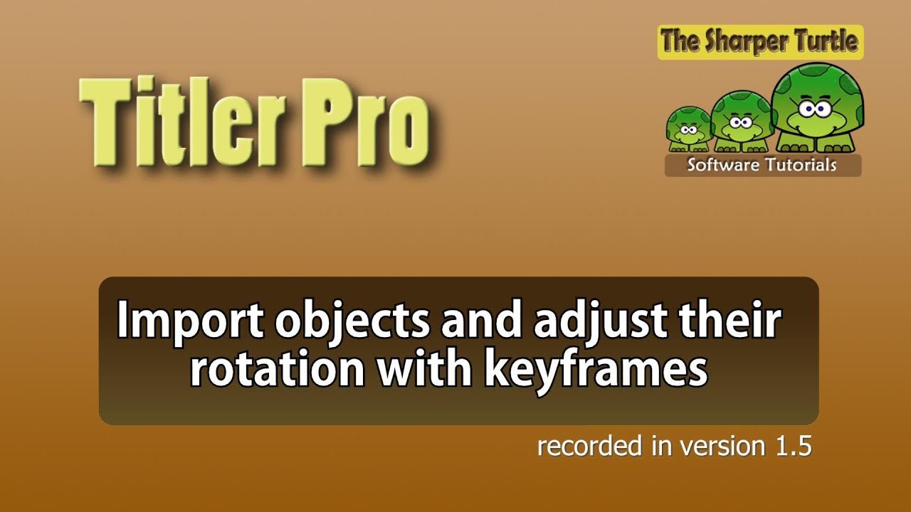 rotate objects sims 4 ps4 Titler Pro - Import objects and adjust their rotation with key frames