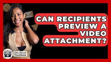 Can Recipients Preview A Video Attachment? - TheEmailToolbox.com