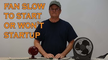 Fan slow to start or won