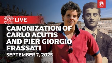 LIVE | Canonization of Carlo Acutis and Pier Giorgio Frassati | Pope Leo XIV | September 7, 2025