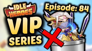 I threw my SWORDFLASH in the bin - Episode 84 - The IDLE HEROES VIP Series