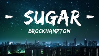 BROCKHAMPTON - Sugar (Lyrics) ft. Dua Lipa [Remix]  | 30mins - Feeling your music