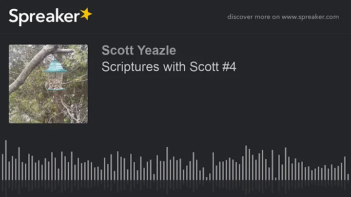 Scriptures with Scott #4