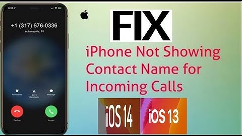 iPhone Not Showing Contact Name for Incoming Calls in iOS 13 iOS 14 Fixed
