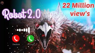 Robot 2.0 : ringtone, new version ringtone, Akshay, Rajnikant, popular ringtone, 22 Million views