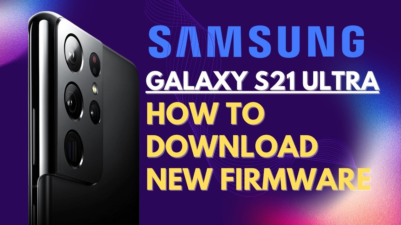How to Upgrade Samsung Galaxy S21 Ultra Firmware Automatically via OTA