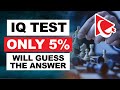 IQ Test: Only 5 percent Will Guess the Answers