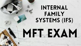 MFT Exam Internal Family Systems Therapy | Becoming a Therapist | LMFT test prep