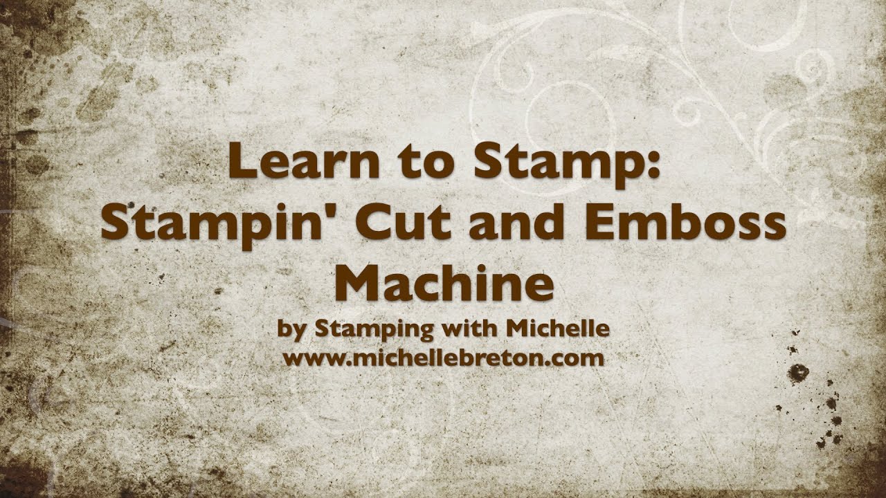 Learn to Stamp: Stampin' Cut and Emboss Machine - YouTube