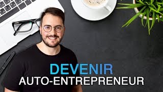 Comment devenir auto-entrepreneur (micro-entrepreneur)