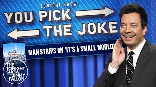 You Pick the Joke: Man Strips on It's a Small World, Grubhub Delivers Urine | The Tonight Show
