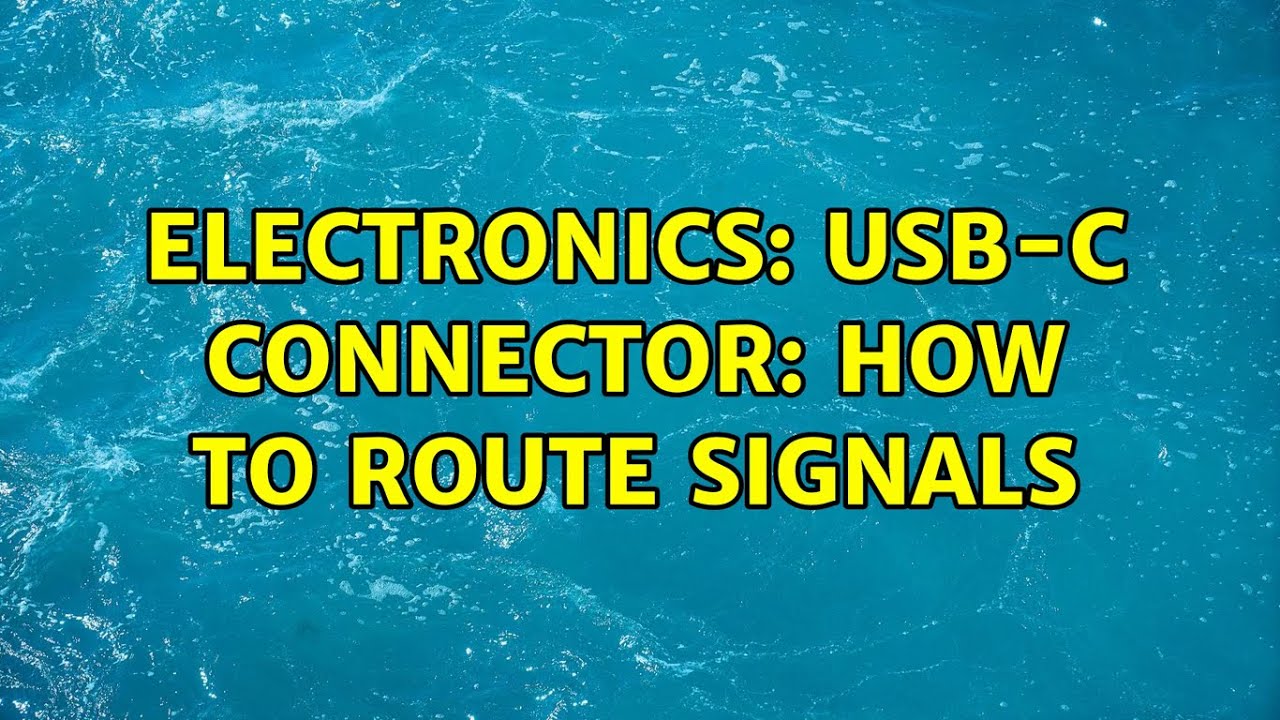 Electronics: USB-C Connector: How to route signals (2 Solutions ...