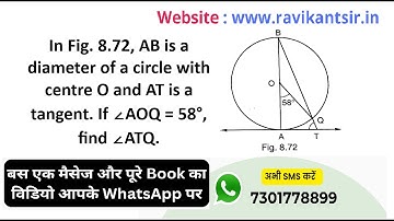 In Fig. 8.72, AB is a diameter of a circle with centre O and AT is a tangent. If ∠AOQ=58°, find ∠ATQ