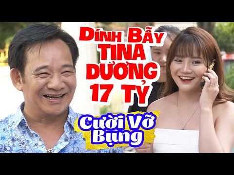 #1 Đại Gia Dính Bẫy Tina Dương 17 Tỷ Full HD | Cười Vỡ Bụng Với Phim Hài Mới Hay Nhất 2022 | Quang Tèo Mới Nhất