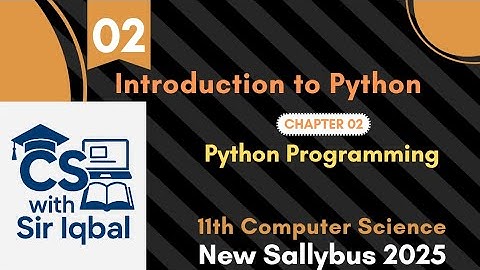 Introduction to Python | Ch 2: Python Programming | Computer Science Class 11 | New Book 2025