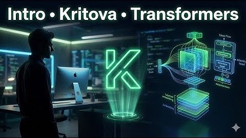 Starting Transformers From Scratch | Kritova Intro + My Journey