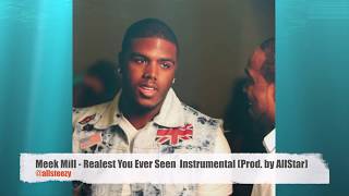 Meek Mill - Realest You Ever Seen Instrumental (Prod. by AllStar) *OFFICIAL*