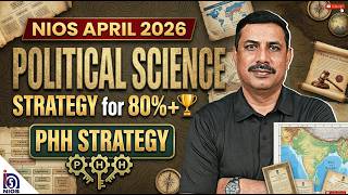 NIOS Class 12 Political Science Strategy for April 2026 exam