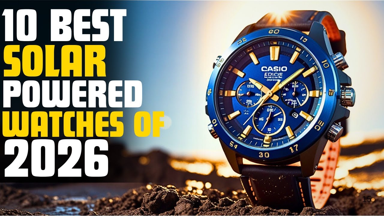 10 best  Solar Powered Watches of 2026 Must See before buy