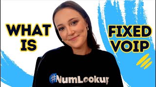 What is a Fixed VOIP Phone Number Nicole from NumLookup Explains
