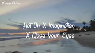 Mashup Slow Beat! Hold On X Imagination X Close Your Eyes | Ikky Pahlevi 🇲🇨